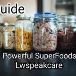 Powerful SuperFoods LWSpeakCare: Unleash Nature’s Powerful Health Weapon