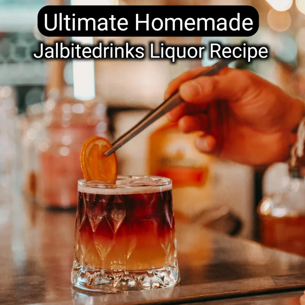 The Ultimate Homemade Jalbitedrinks Liquor Recipe :Guide