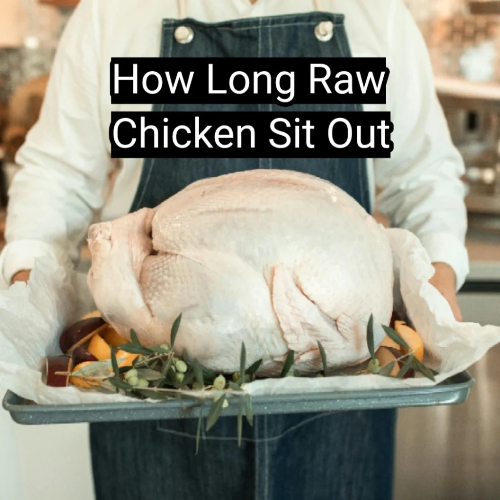 How Long Can Raw Chicken Sit Out? - Complete Food Safety Guide