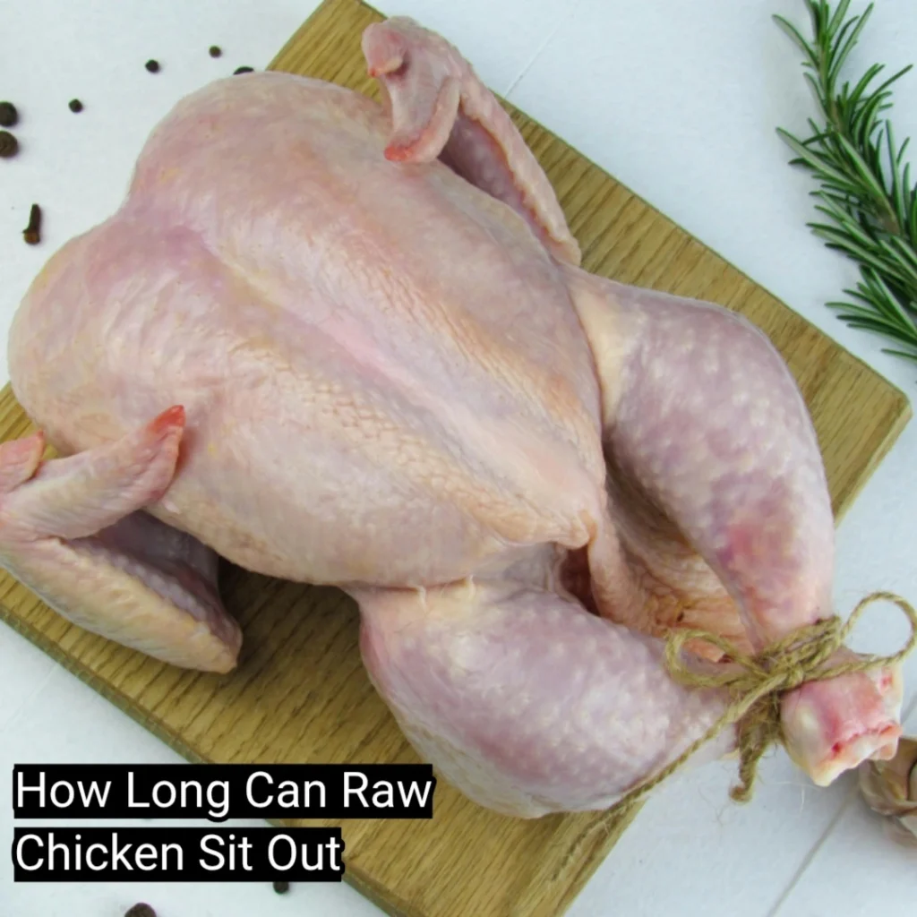 How Long Can Raw Chicken Sit Out? – Complete Food Safety Guide